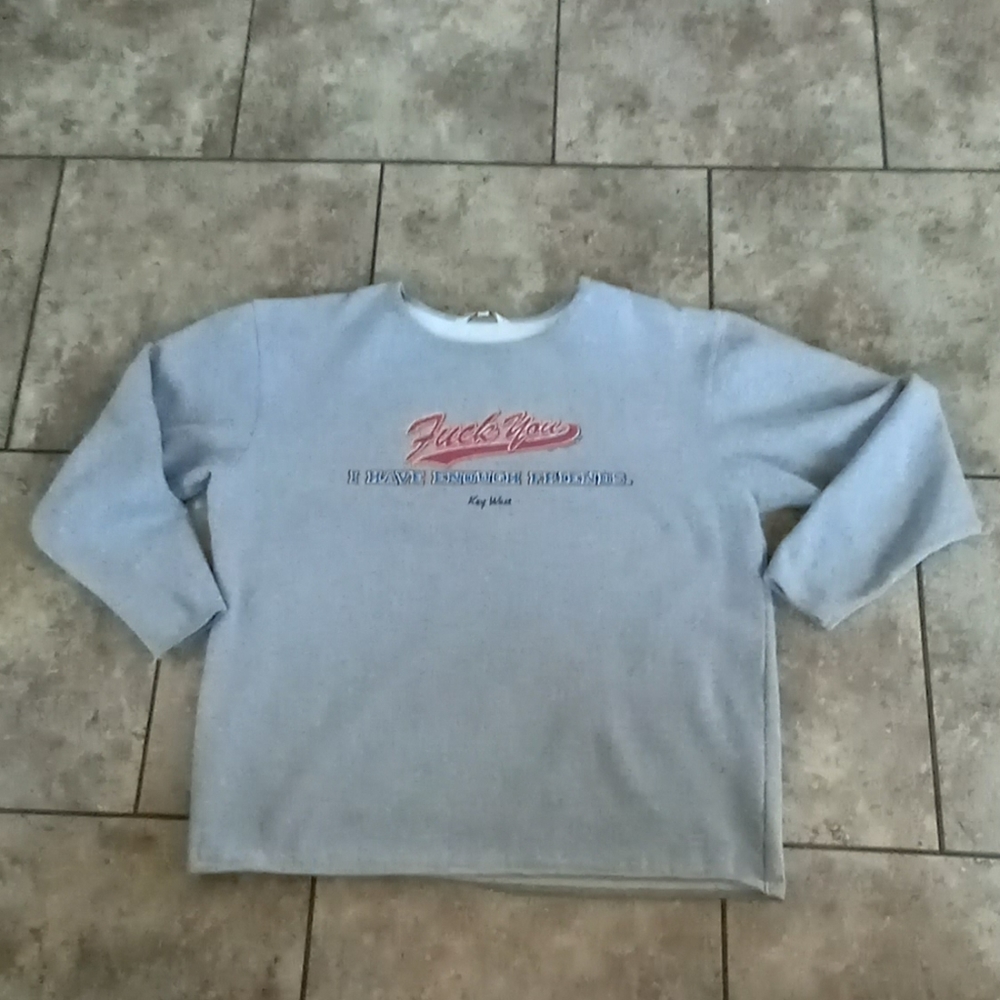 Key West Oversized SweatShirt F U I Have Enough Friends